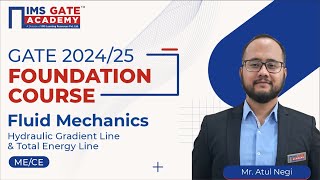 L27 Hydraulic Gradient Line & Total Energy Line | Fluid Mechanics for GATE & PSU's | Atul Negi Sir