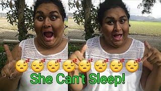 She Can't Sleep!!!