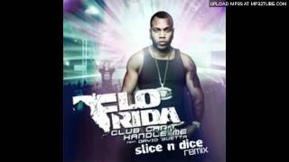 Flo Rida - Club Cant Handle Me ft. David Guetta (Slice n Dice Remix)