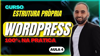 Como Instalar e Configurar o WORDPRESS na Hostinger | AULA 04 | Curso de Estrutura Própria