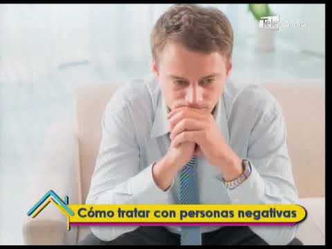 Cómo tratar con personas negativas