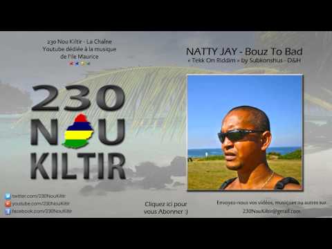 Natty Jay - Bouz To Bad (Tekk On Riddim) (DANCEHALL 2013) - 230NouKiltir