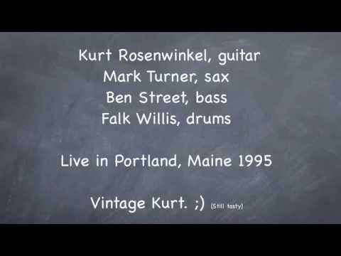 *Kurt Rosenwinkel* Quartet: B Blues LIVE Mark Turner, sax, Ben Street, bass, Falk Willis, drums