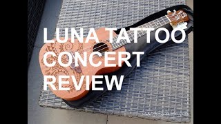 Video thumbnail for Got A Ukulele Reviews - Luna Tattoo Concert Uke by GotAUkulele