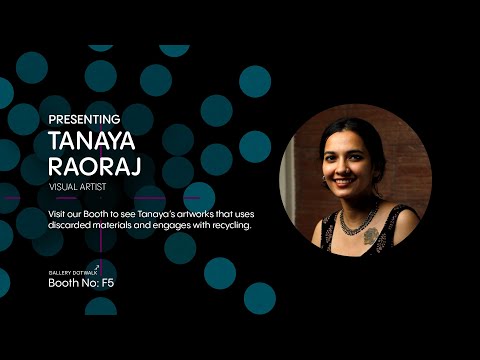 Presenting- Tanya Raoraj I @Gallerydotwalk at India Art Fair 2023