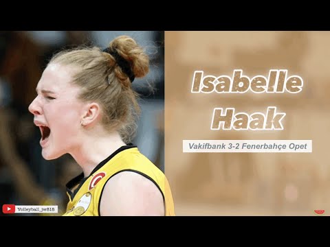 Isabelle Haak | 44 points MVP |  Vakifbank vs Fenerbahçe Opet │Axa Sigorta Kupa Voley Final 2021/22