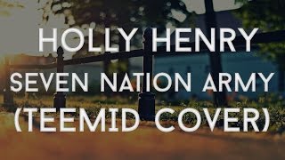 Holly Henry - Seven Nation Army (TEEMID Cover)