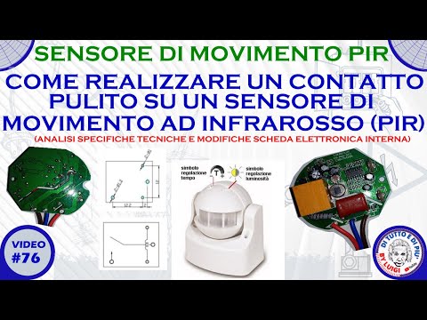 #76 - Come realizzare un contatto pulito su un sensore di movimento ad infrarossi (PIR) - (Modifica)