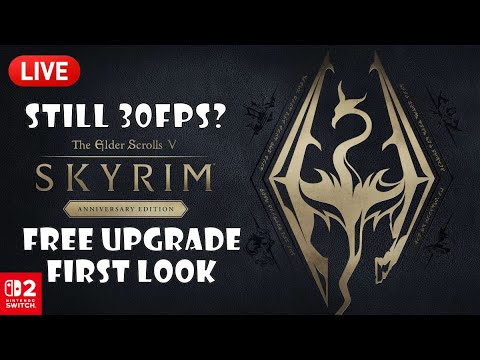 LIVE: Skyrim Anniversary Switch 2 Upgrade - First Look!