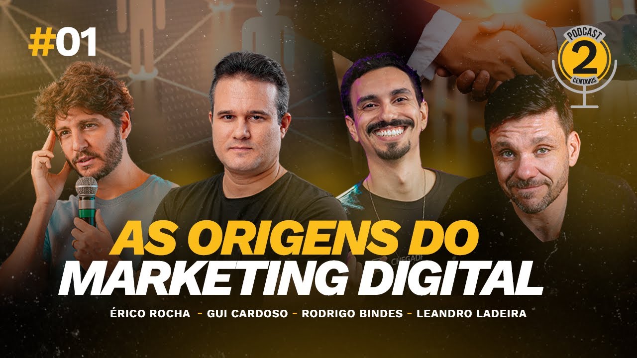 COMO DESCOBRIMOS O MARKETING DIGITAL (com Erico Rocha e Leandro Ladeira) | Podcast 2 Centavos #001