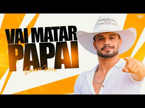 VAI MATAR PAPAI - Diovane Severo