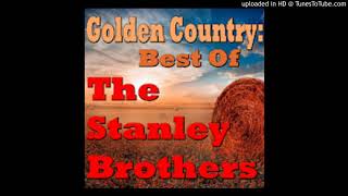 THE ANGEL OF DEATH---THE STANLEY BROTHERS