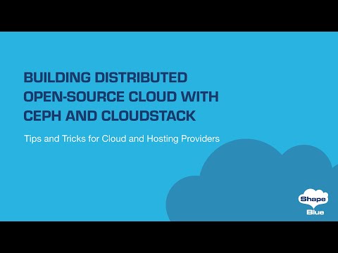 Building Distributed Open-Source Cloud with Ceph and CloudStack