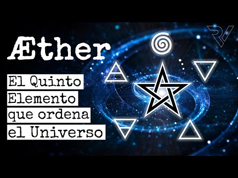 ETHER (Æther) The Fifth Element that Orders the Universe