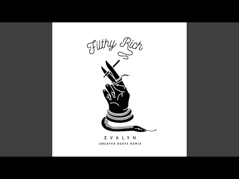 Filthy Rich (Sweater Beats Remix)