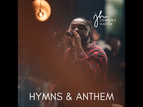 Hymns and Anthem - Johnny Haick x Ranza Hammond (ft. God is with us, The Cloud of Glory, Great I am)