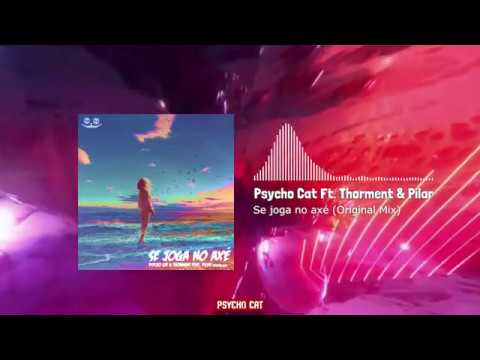 Psycho Cat Ft. Thorment & Pilar - Se joga no axé (Original Mix)