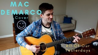 Mac Demarco  - All Of Our Yesterdays Cover