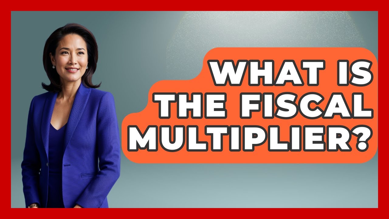 What Is The Fiscal Multiplier? - Making Politics Simple