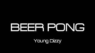 Young Dizzy - Beer Pong