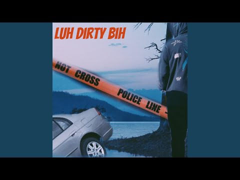 Luh Dirty Bih