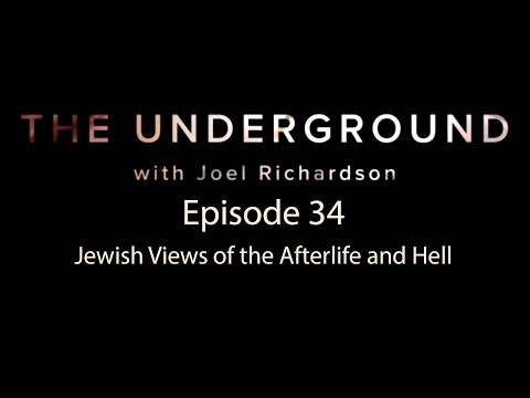 The Underground Episode 34  Jewish Views of the Afterlife and Hell