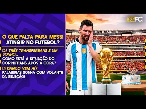 O QUE RESTA PARA MESSI NO FUTEBOL? CORINTHIANS, PALMEIRAS E SÃO PAULO NO PÓS-COPA! – Quebrada FC