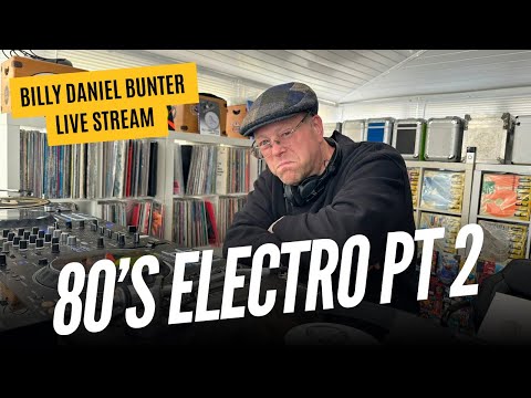 80s Electro & Hip Hop PT 2 | Billy Daniel Bunter Live