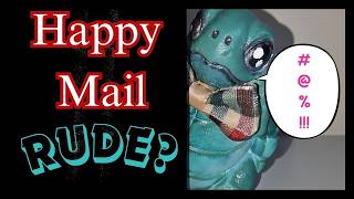 Happy Mail Surprise… I Wasn’t Ready...Rude?