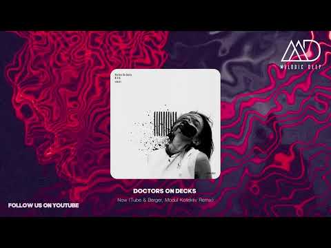 Doctors on Decks - Now (Tube & Berger, Modul Kollektiv Remix) [ZEHN Records]