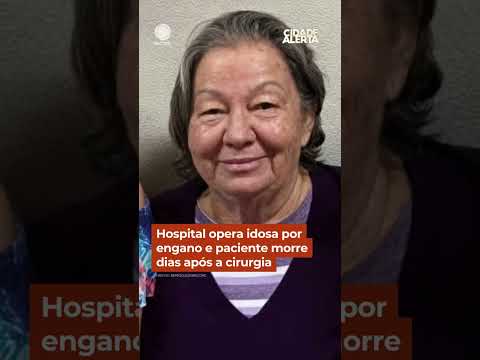 Hospital opera idosa por engano e paciente morre dias após a cirurgia #Shorts #CidadeAlerta