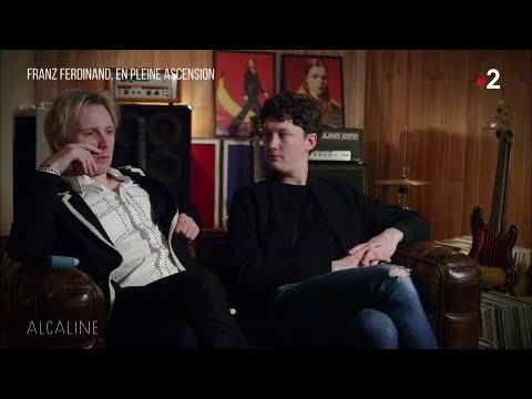 Alcaline, Le Sujet de 13/02 - Franz Ferdinand, en pleine ascension