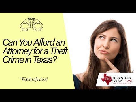 Can You Afford an Attorney for a Theft Crime in Texas? | Contact Deandra Grant Law for Help