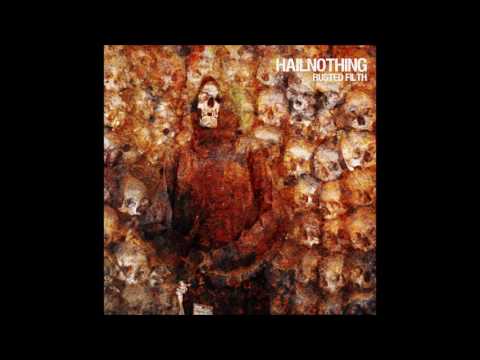 HailNothing / Rusted Filth EP Full