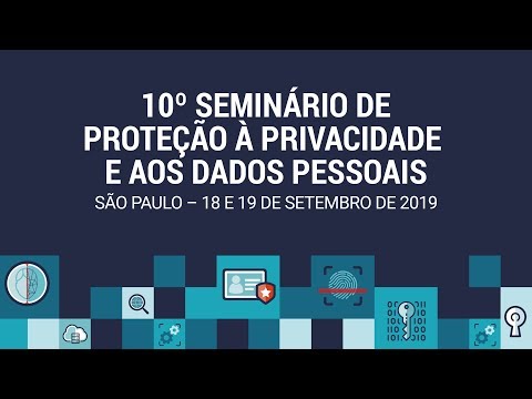 10º Seminário de Proteção à Privacidade e ao Dados Pessoais - Áudio em Português (Dia 2 - Parte 1)