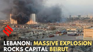 Lebanon: Massive Explosion Rocks Capital Beirut
