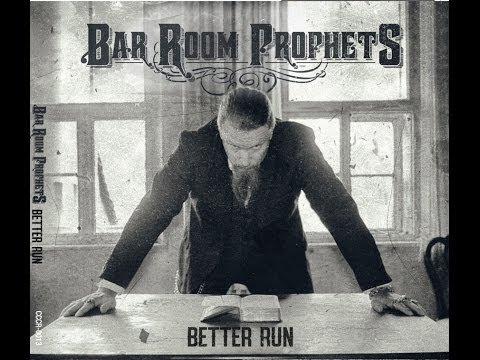 Bar Room Prophets - Better Run (Official)