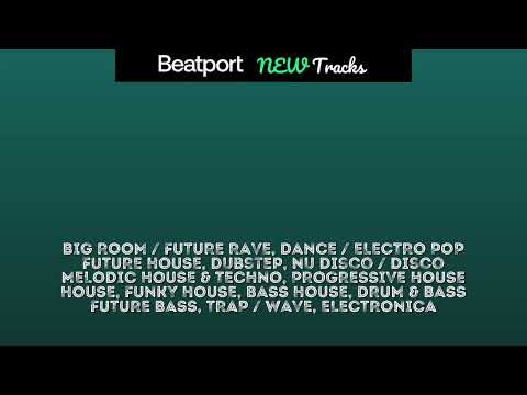 Beatport New DANCE / ELECTRO POP, BIG ROOM / FUTURE RAVE, FUTURE HOUSE, MELODIC HOUSE 2023-12-19