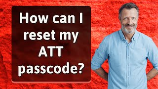 How can I reset my ATT passcode