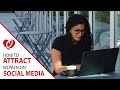 How To Attract Women On Social Media