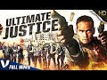 ULTIMATE JUSTICE | EXCLUSIVE ACTION MOVIE