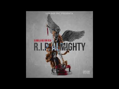 #ripalmighty #lavozconpeso Elson La Voz Con Peso - R.I.P Almighty