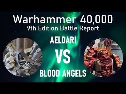 Aeldari vs Blood Angels - Warhammer 40,000 9th Edition Battle Report, New Codex!