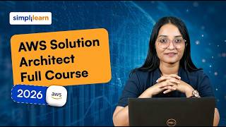 AWS Solution Architect Full Course 2026 [FREE] | AWS Solution Architect Tutorial 2026 | Simplilearn