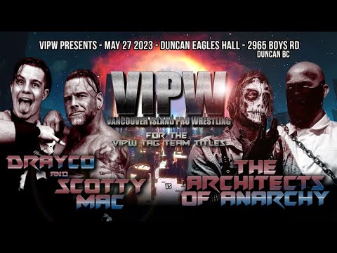 VIPW May 2023- Siddarth vs  Stein, Tag Team match, Drayco & Scotty Mac vs Architects of Anarchy.