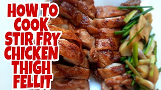 HOW TO STIR FRY CHICKEN THIGH FELLIT #MCD‘s Cooking