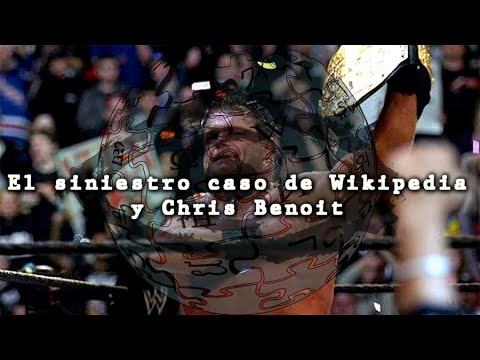 El Siniestro Caso De Wikipedia Y Chris Benoit