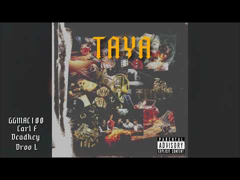 TAYA - GGMAC100 ft. Carl F Deadkey Droo L ( Visualizer )