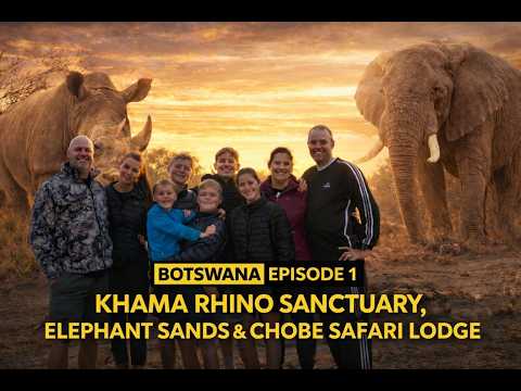 BOTSWANA | KHAMA RHINO SANCTIONARY | ELEPHANT SANDS | CHOBE SAFARI LODGE | EP 1