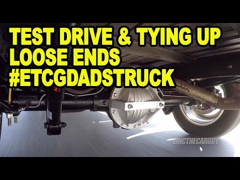 Test Drive & Tying Up Loose Ends #ETCGDadsTruck